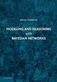 Modeling and Reasoning with Bayesian Networks | 0:e upplagan