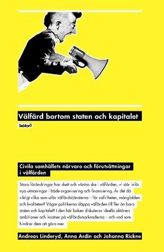 Välfärd bortom staten och kapitalet : Civila samhällets närvaro och förutsättningar i välfärden | 0:e upplagan