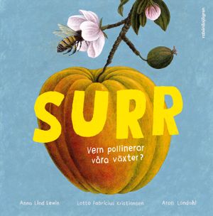 Surr : Om de som pollinerar våra växter | 1:a upplagan