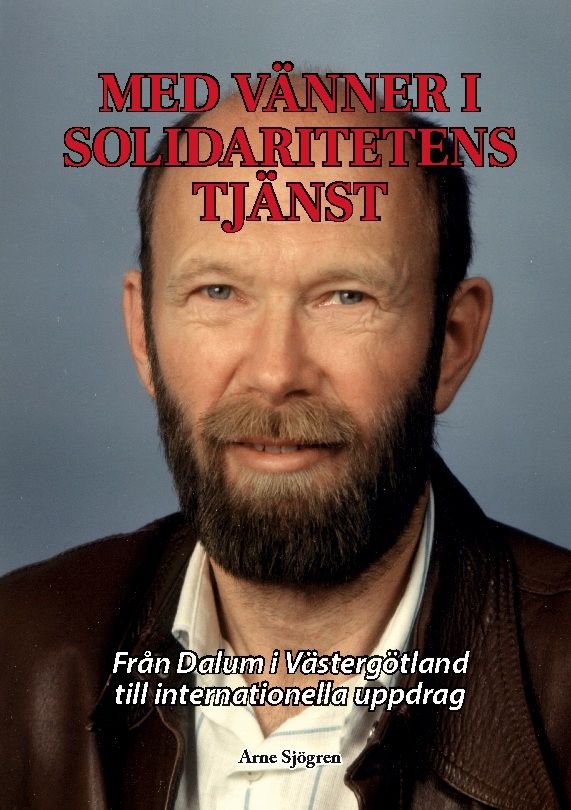 Med vänner i solidaritetens tjänst : Från Dalum i Västergötland till intern | 1:a upplagan
