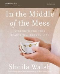 In the middle of the mess study guide - strength for this beautiful, broken | 0:e upplagan
