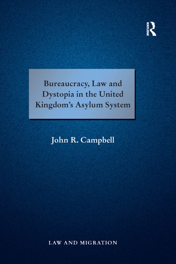 Bureaucracy, Law and Dystopia in the United Kingdom's Asylum System | 1:a upplagan