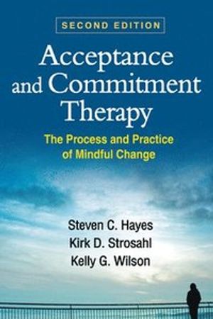 Acceptance and Commitment Therapy, Second Edition |  2:e upplagan