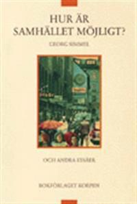 Hur är samhället möjligt? ? och andra essäer | 2:a upplagan