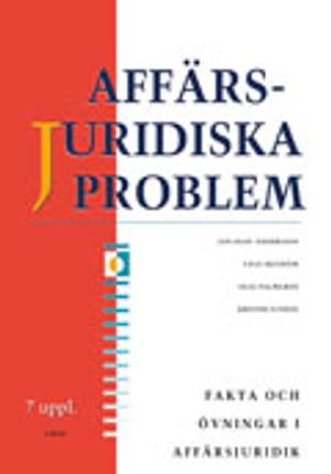 Affärsjuridiska problem Fakta & Övningar | 5:e upplagan