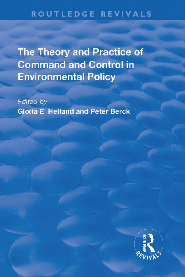 The Theory and Practice of Command and Control in Environmental Policy | 1:a upplagan