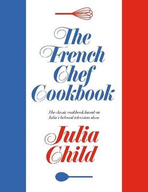 The French Chef Cookbook