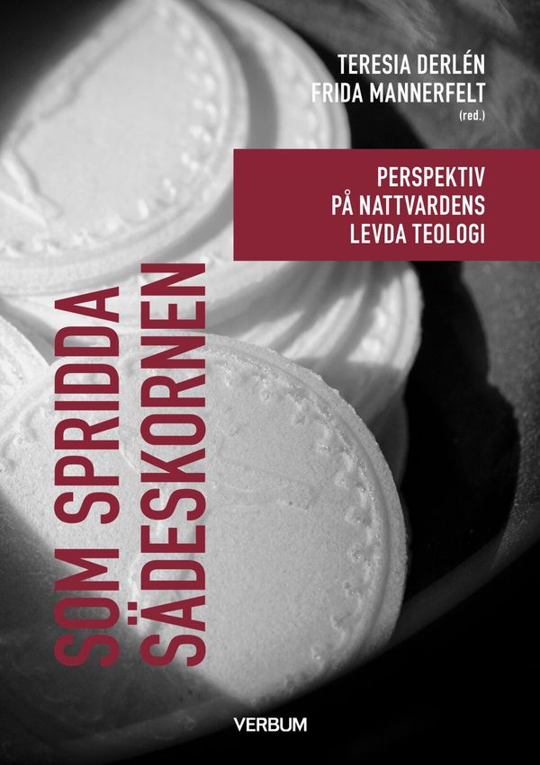 Som spridda sädeskornen : Perspektiv på nattvardens levda teologi | 1:a upplagan