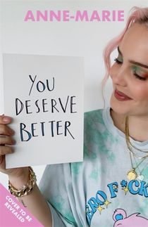 You Deserve Better - An Imperfect Guide to Finding Your Happiness