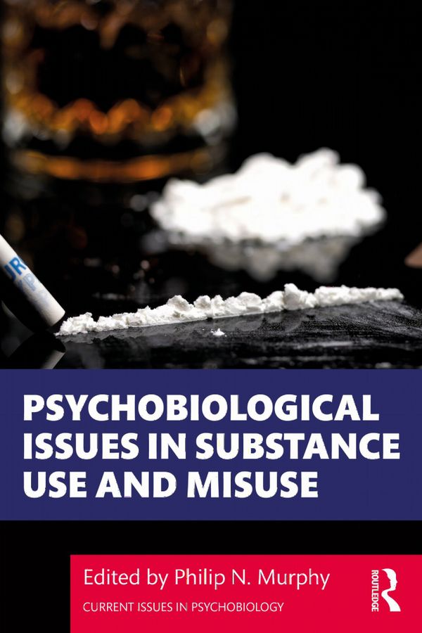 Psychobiological Issues in Substance Use and Misuse | 1:a upplagan