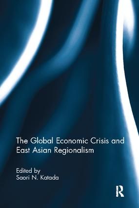 The Global Economic Crisis and East Asian Regionalism | 1:a upplagan