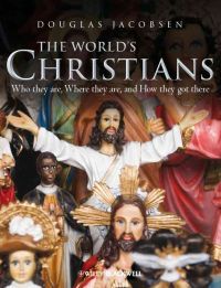 The World's Christians: Who They Are, Where They Are, and How They Got There
