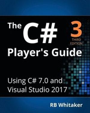 The C# Player's Guide | 3:e upplagan