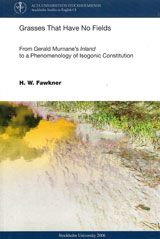 Grasses that have no fields : from Gerald Murnane's Inland to a phenomenology of isogonic constitution