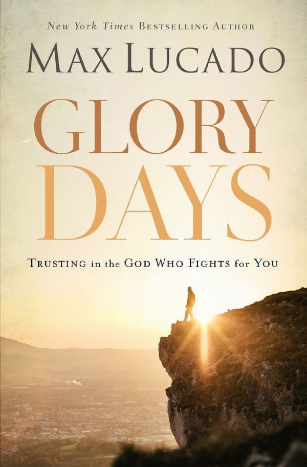 Glory Days: Trusting the God Who Fights for You | 0:e upplagan