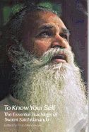 To Know Yourself : The Essential Teachings of Swami Satchidananda, Second Edition