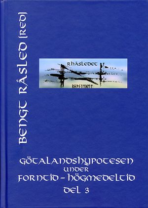 Götalandshypotesen under forntid - högmedeltid Del 3 | 1:a upplagan