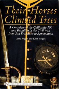 Their horses climbed trees - a chronicle of the california 100 and battalio