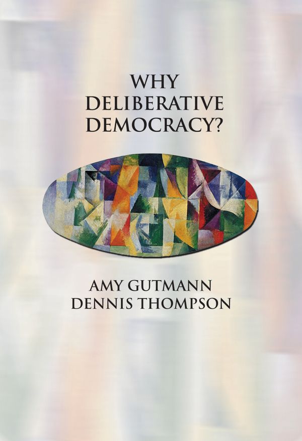 Why Deliberative Democracy? | 1:a upplagan