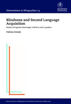 Blindness and Second Language Acquisition : Studies of Cognitive Advantages in Blind L1 and L2 speakers | 0:e upplagan