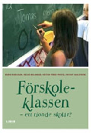 Förskoleklassen - ett tionde skolår? | 1:a upplagan