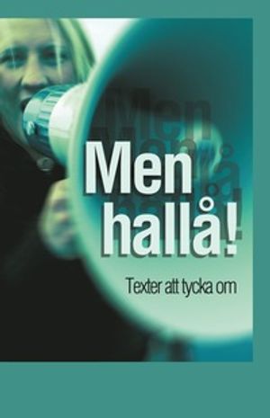 Men hallå! : texter att tycka om | 1:a upplagan