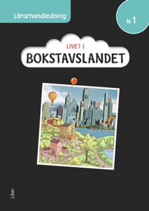 Livet i Bokstavslandet Lärarhandledning åk 1 |  2:e upplagan