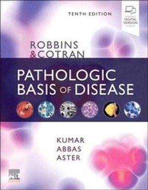 Robbins & Cotran Pathologic Basis of Disease | 10:e upplagan