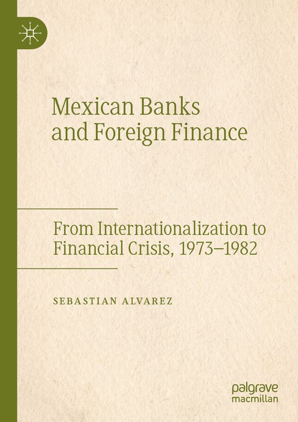 Mexican Banks and Foreign Finance | 1:a upplagan