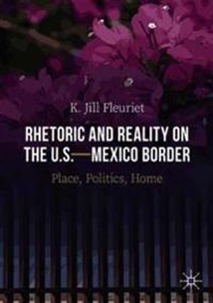 Rhetoric and Reality on the U.S.-Mexico Border | 1:a upplagan