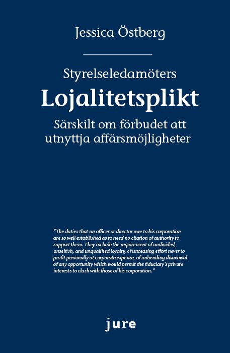 Styrelseledamöters lojalitetsplikt - Särskilt om förbudet att utnyttja affärsmöjligheter | 0:e upplagan