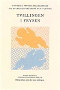 Tvillingen i frysen : Kungliga Vetenskapsakademien om stamcellsforskning oc | 0:e upplagan