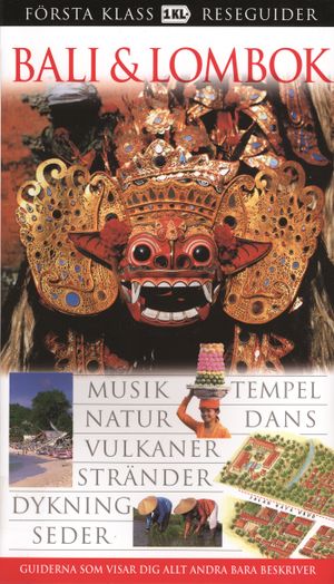 Bali & Lombok : musik, tempel, natur, dans, vulkaner, stränder, dykning, seder |  2:e upplagan