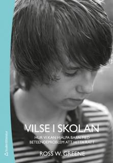 Vilse i skolan : hur vi kan hjälpa barn med beteendeproblem att hitta rätt | 2:a upplagan