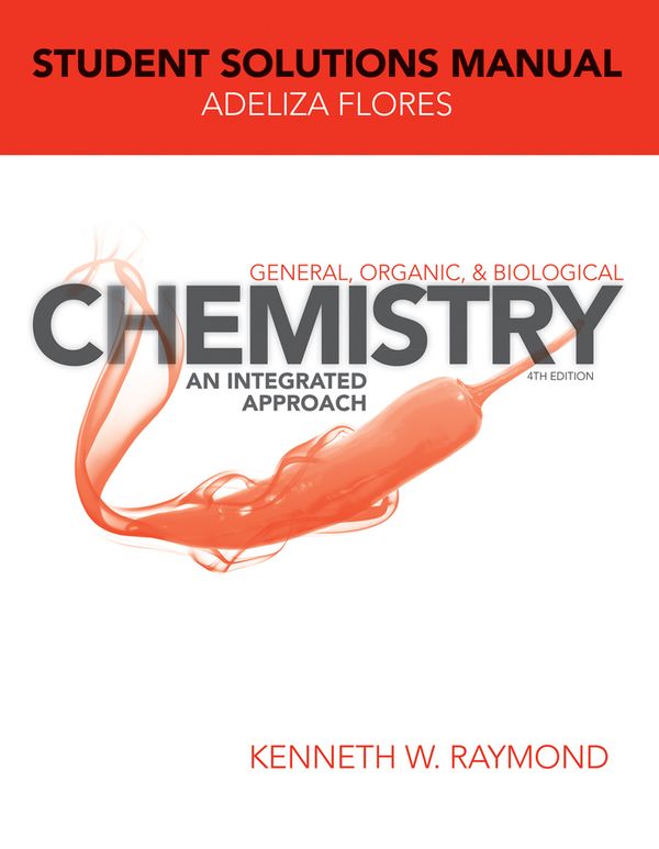 General Organic and Biological Chemistry: An Integrated Approach, Student S | 1:a upplagan