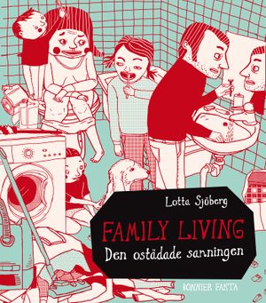 Family living : den ostädade sanningen