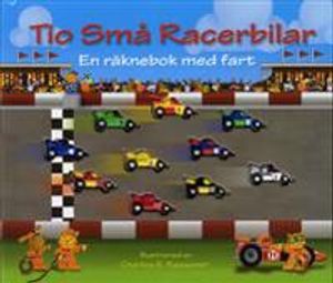 Tio små racerbilar : en räknebok med fart | 1:a upplagan