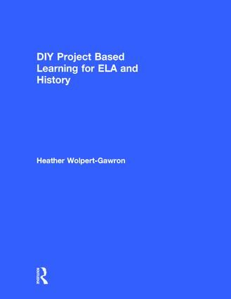 DIY Project Based Learning for ELA and History | 1:a upplagan
