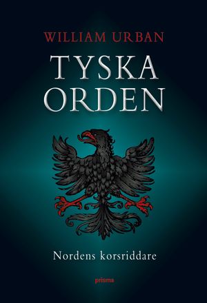 Tyska orden : Nordens korsriddare | 1:a upplagan