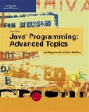 Java Programming: Advanced Topics | 3:e upplagan