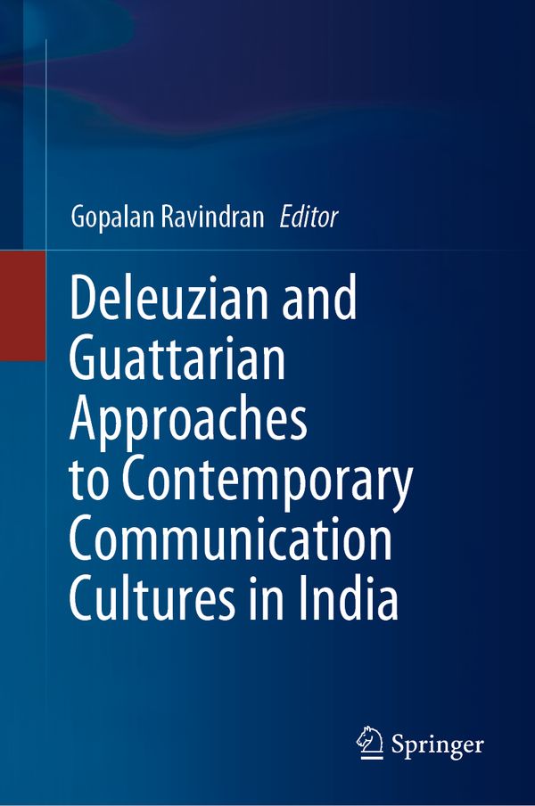 Deleuzian and Guattarian Approaches to Contemporary Communication Cultures in India | 1:a upplagan