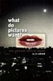 What Do Pictures Want? - W. J. T. Mitchell