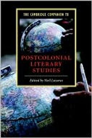 The Cambridge Companion to Postcolonial Literary Studies