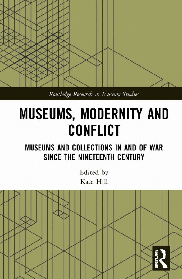 Museums, Modernity and Conflict | 1:a upplagan