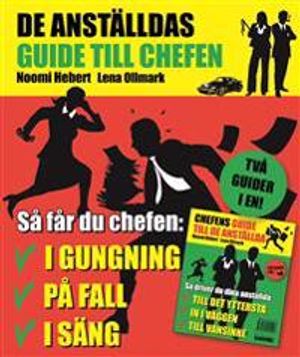 Chefens guide till de anställda = De anställdas guide till chefen