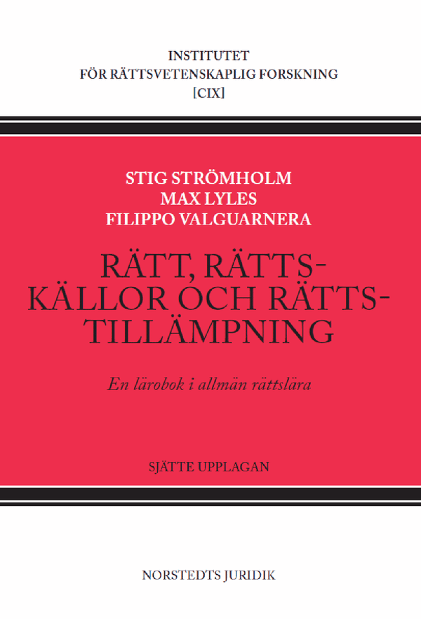 Rätt, rättskällor och rättstillämpning : En lärobok i allmän rättslära | 6:e upplagan