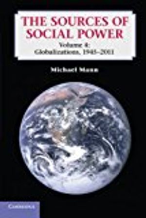 Sources of social power: volume 4, globalizations, 1945-2011