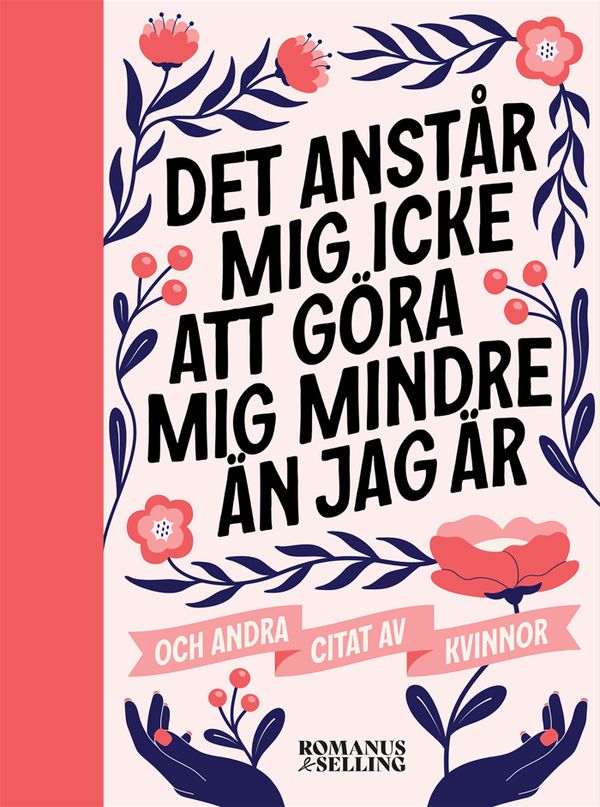 "Det anstår mig icke att göra mig mindre än jag är" och andra citat av kvinnor | 0:e upplagan