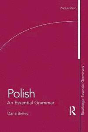 Polish: An Essential Grammar |  2:e upplagan