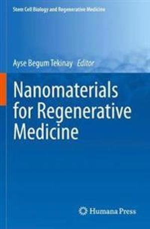 Nanomaterials for Regenerative Medicine (Stem Cell Biology and Regenerative Medicine) | 1:a upplagan